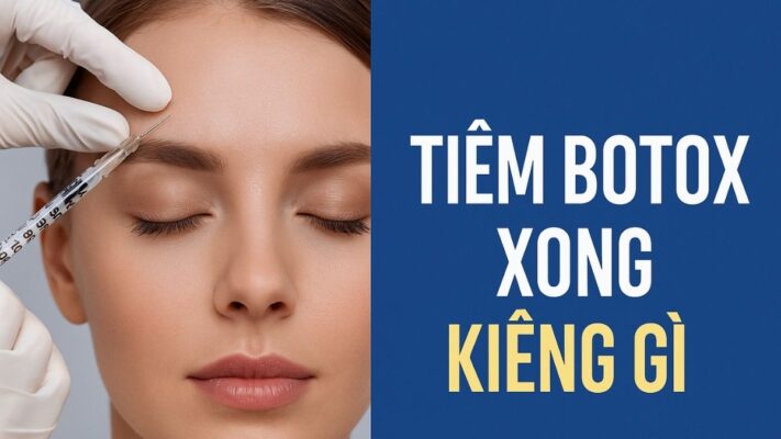 Tiêm Botox xong kiêng gì
