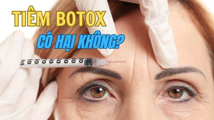 Tiêm botox có hại không